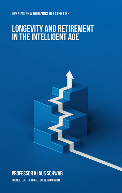 Longevity and Retirement in the Intelligent Age: Opening New Horizons in Later Life